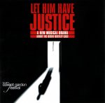 Let Him Have Justice - Original London Cast