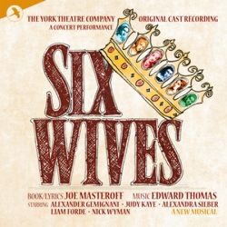 Six Wives (Original Cast Recording) of The Concert Performance